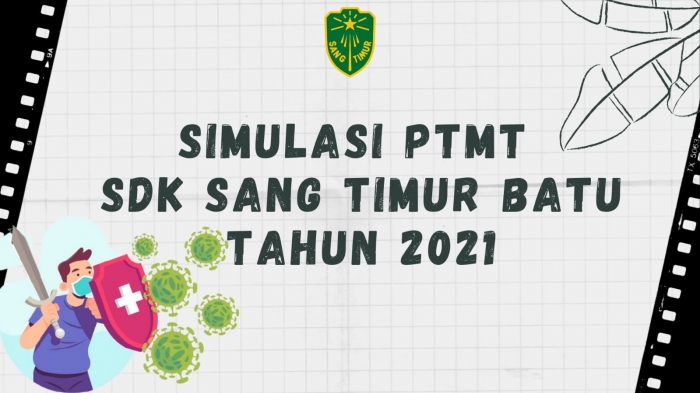 SIMULASI PTMT SDK SANG TIMUR BATU 2021